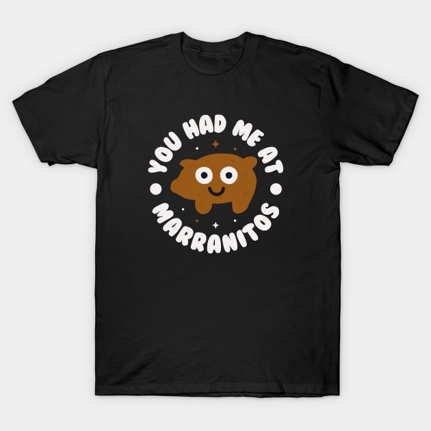 You Had Me At Marranitos - Mexican Pan Dulce T-Shirt by Tom Thornton